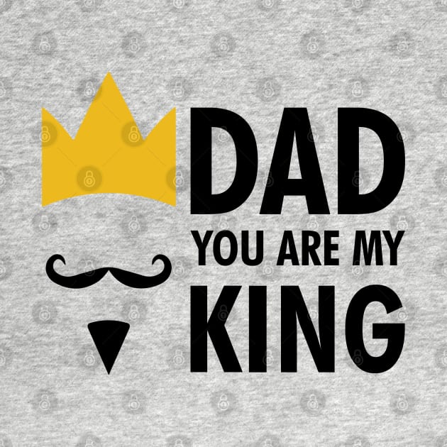 Father day gift - dad you are my king by Qualityshirt